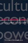 Culture, Economy, Power: Anthropology As Critique, Anthropology As Praxis (SUNY Series in Anthropological Studies of Contemporary Issues) Culture, Economy, Power: Anthropology As Critique, Anthropology As Praxis (SUNY Series in Anthropological Studies of Contemporary Issues)
