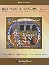 History of the Common Law: The Development of Anglo-American Legal Institutions (Aspen Casebook)