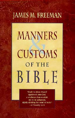Manners and Customs of the Bible (Paperback)