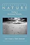 Reflecting on Nature: Readings in Environmental Philosophy