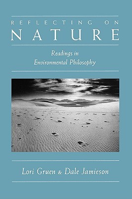 Reflecting on Nature: Readings in Environmental Philosophy (Paperback)
