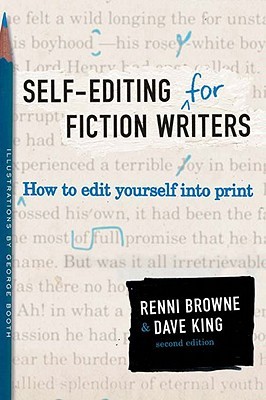 Self Editing For Fiction Writers How To Edit Yourself Into Print By Renni Browne