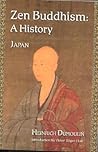 Zen Buddhism, A History: Japan (Volume II)