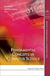 FUNDAMENTAL CONCEPTS IN COMPUTER SCIENCE (Advances in Computer Science and Engineering: Texts) FUNDAMENTAL CONCEPTS IN COMPUTER SCIENCE (Advances in Computer Science and Engineering: Texts)