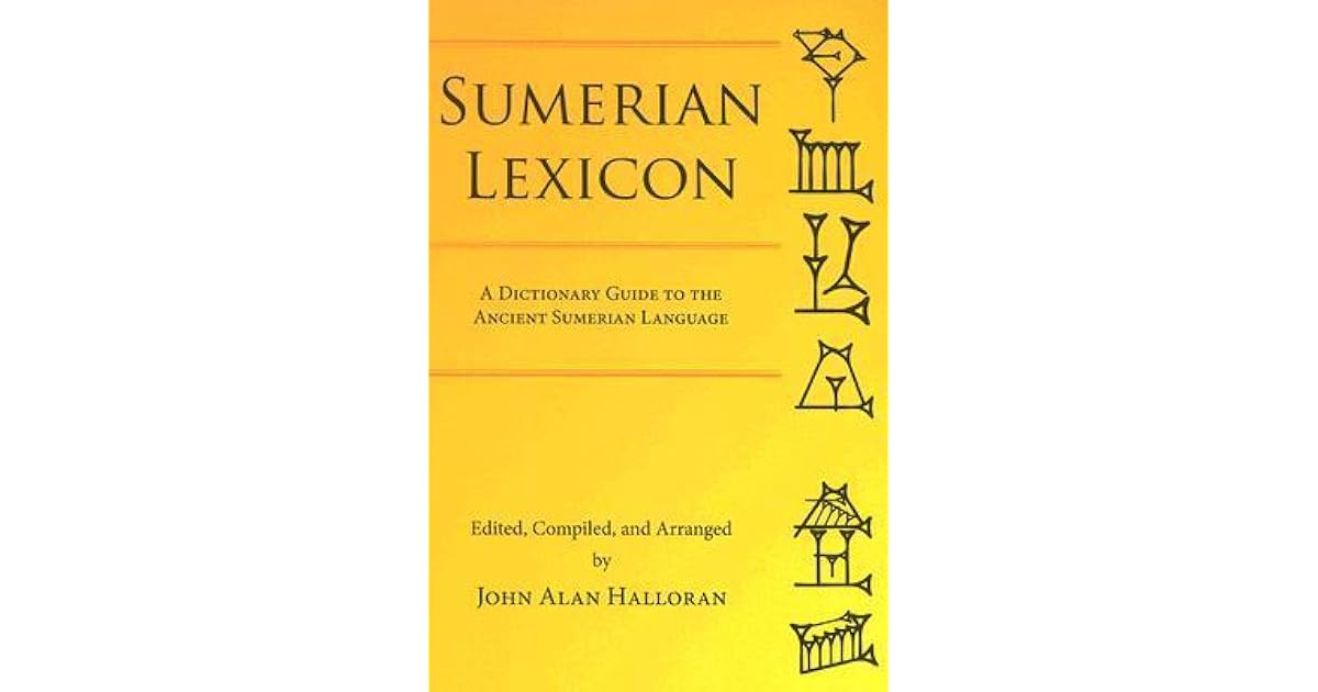 Sumerian Lexicon A Dictionary Guide to the Ancient Sumerian Language