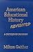 American Educational History Revisited by Milton Gaither