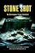 Stone Shot: The Real Adventures of Luke Dodge, a Young Man Whose Nine Lives All Belong to the Sea