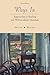 Ways In: Approaches to Reading and Writing about Literature