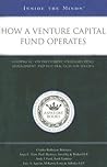 How a Venture Capital Fund Operates: Leading VCs on Investment Strategies, Fund Management, and Best Practices for Success (Inside the Minds) (Paperback)