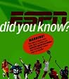 ESPN Did You Know? ESPN Did You Know?