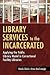 Library Services to the Incarcerated by Sheila Clark
