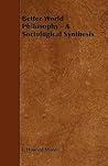 Better World Philosophy by J. Howard Moore Better World Philosophy by J. Howard Moore