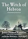 The Witch of Hebron by James Howard Kunstler