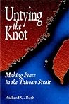 Untying the Knot: Making Peace in the Taiwan Strait