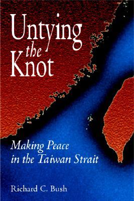 Untying the Knot: Making Peace in the Taiwan Strait (Paperback)