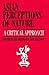 Asian Perceptions of Nature by Ole Bruun