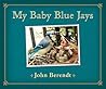 My Baby Blue Jays My Baby Blue Jays