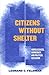 Citizens without Shelter: Homelessness, Democracy, and Political Exclusion