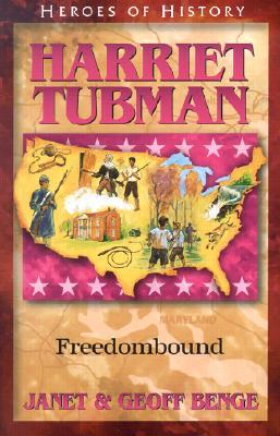 Harriet Tubman: Freedombound (Heroes of History)