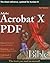 Adobe Acrobat X PDF Bible