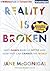 Reality is Broken: Why Games Make Us Better and How They Can Change the World