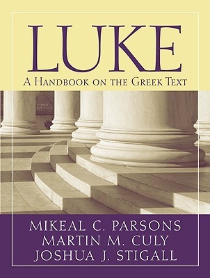 Luke: A Handbook on the Greek Text (Baylor Handbook on the Greek New Testament)