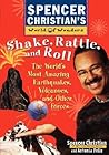 Shake, Rattle, and Roll: The World's Most Amazing Volcanoes, Earthquakes, and Other Forces (Spencer Christians World of Wonders) Shake, Rattle, and Roll: The World's Most Amazing Volcanoes, Earthquakes, and Other Forces (Spencer Christians World of Wonders)