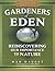 Gardeners Of Eden: Rediscovering Our Importance To Nature