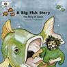 A Big Fish Story: The Story of Jonah (God Loves Me, 22)