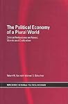 The Political Economy of a Plural World (RIPE Series in Global Political Economy) The Political Economy of a Plural World (RIPE Series in Global Political Economy)
