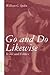Go and Do Likewise: Jesus And Ethics