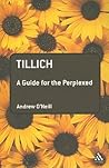 Tillich: A Guide for the Perplexed Tillich: A Guide for the Perplexed