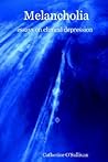Melancholia: essays on clinical depression Melancholia: essays on clinical depression