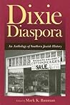 Dixie Diaspora: An Anthology of Southern Jewish History (Judaic Studies Series)