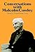 Conversations with Malcolm Cowley by Thomas Daniel Young