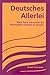Deutsches Allerlei: Advanced Beginning Through Intermediate (German Edition)