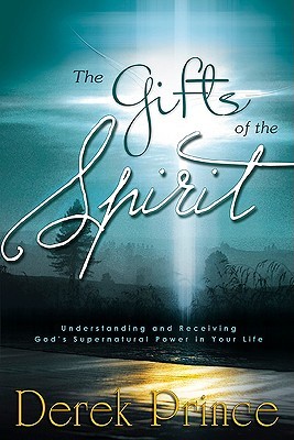 The Gifts of the Spirit: Understanding and Receiving God’s Supernatural Power in Your Life