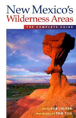 New Mexico's Wilderness Areas: The Complete Guide (Paperback)