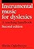 Instrumental Music for Dyslexics: A Teaching Handbook (Dyslexia Series (Whurr))