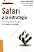 Safari a la estrategia: Una Visita Guiada Por La Jungla Del Management Estratégico (Spanish Edition)