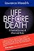 Life Before Death: A Spiritual Journey of Mind and Body