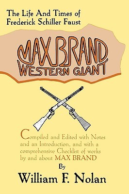 Max Brand: Western Giant: The Life and Times of Frederick Schiller Faust (Hardcover)