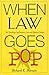 When Law Goes Pop: The Vanishing Line between Law and Popular Culture