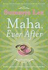 Maha Ever After by Sumayya Lee Maha Ever After by Sumayya Lee