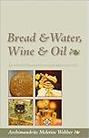 Bread & Water, Wine & Oil: An Orthodox Christian Experience of God