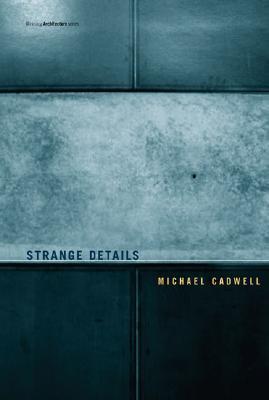 Strange Details: Writing Architecture (Paperback)