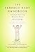 The Perfect Baby Handbook: ...