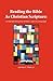 Reading the Bible As Christian Scripture by James Ware