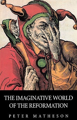 The Imaginative World of the Reformation (Paperback)