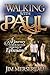 Walking with Paul a Journey Through the Lessons of Ephesians by Jim Mersereau